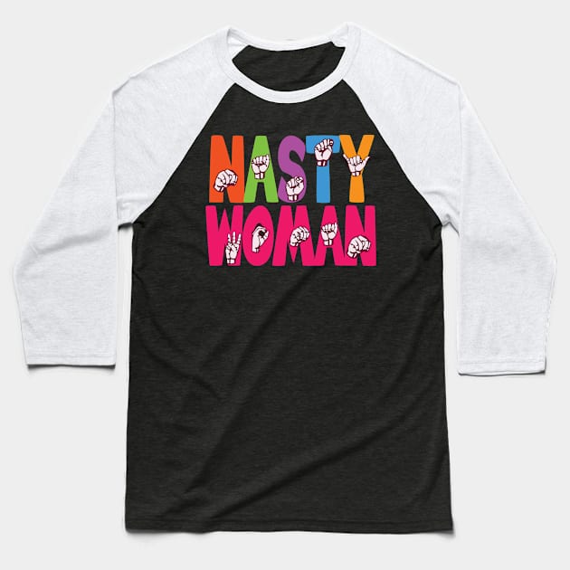 'ASL Nasty Woman' Cool ASL Sign Language Baseball T-Shirt by ourwackyhome